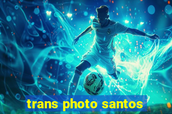 trans photo santos